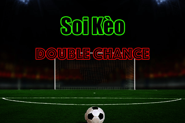 Kèo cá độ double chance người chơi cần biết?