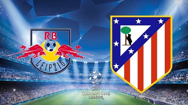 Soi kèo RB Leipzig vs Atletico Madrid, 14/08/2020 - Cúp C1 Châu Âu