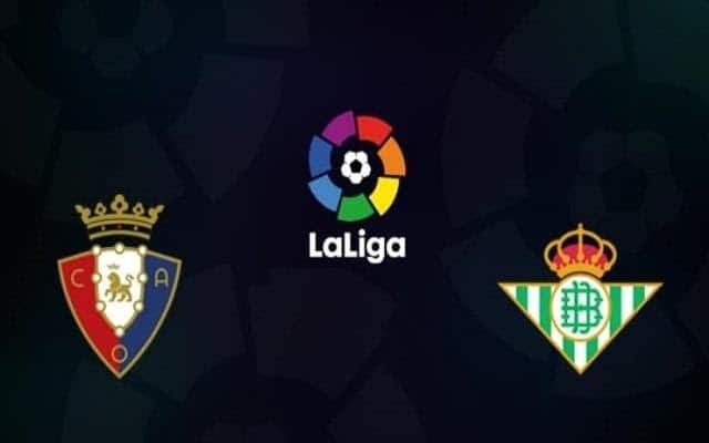 Soi kèo nhà cái bóng đá Betis vs Osasuna, 02/02/2021 - VĐQG Tây Ban Nha