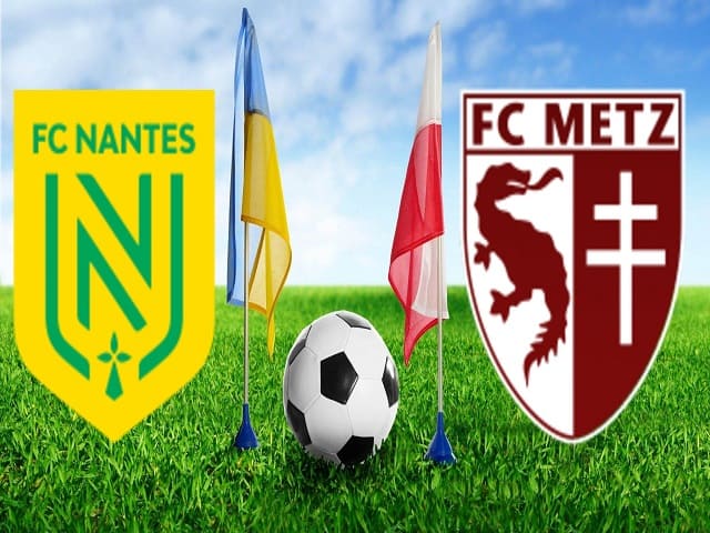 Soi kèo nhà cái Nantes vs Metz, 15/08/2021 – VĐQG Pháp [Ligue 1]