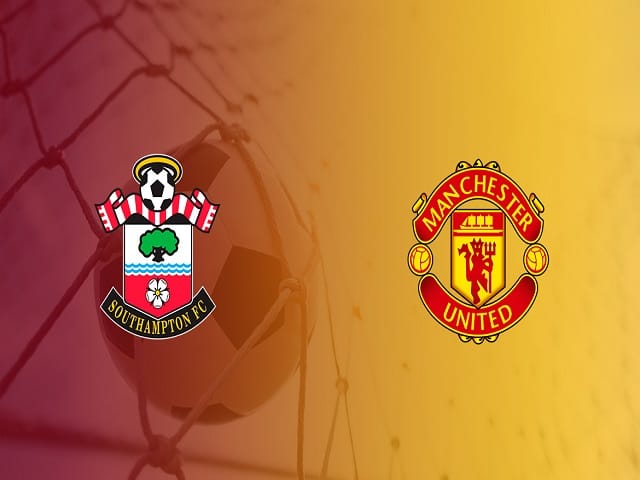 Soi kèo nhà cái Southampton vs Man Utd, 22/08/2021 – Ngoại Hạng Anh